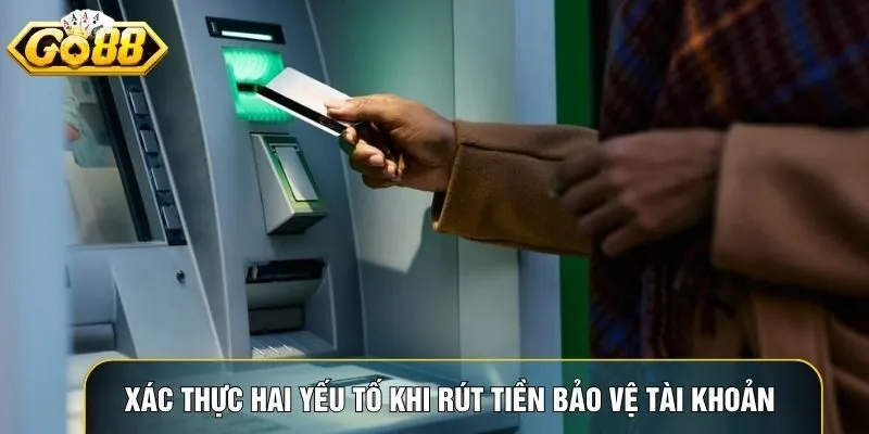 Xác thực hai yếu tố khi rút tiền Go88 bảo vệ tài khoản tối đa Xác thực hai yếu tố khi rút tiền Go88 bảo vệ tài khoản tối đa